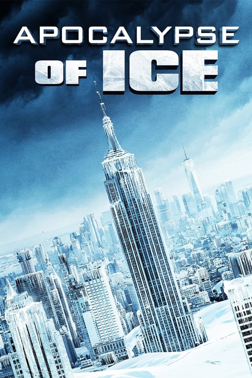 ดูหนังออนไลน์ฟรี Apocalypse of Ice (2020)