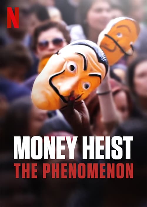 ดูหนังออนไลน์ฟรี Money Heist : The Phenomenon (2020) ทรชนคนปล้นโลก: ฟีเวอร์