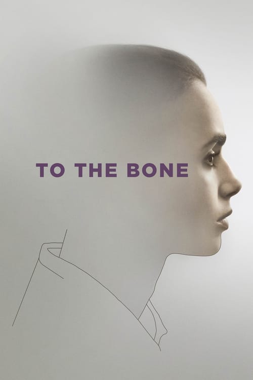 ดูหนังออนไลน์ฟรี To The Bone (2017) ทู เดอะ โบน