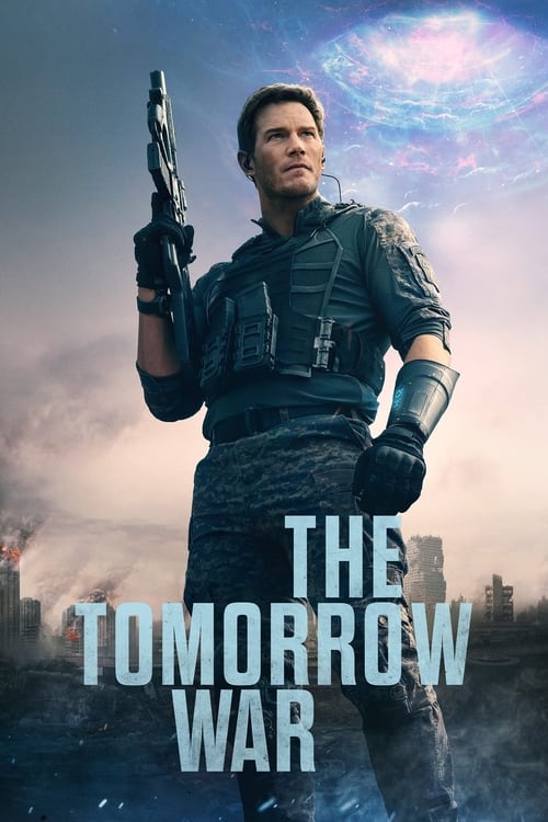 ดูหนังออนไลน์ฟรี The Tomorrow War (2021) ข้ามเวลา หยุดโลกวินาศ