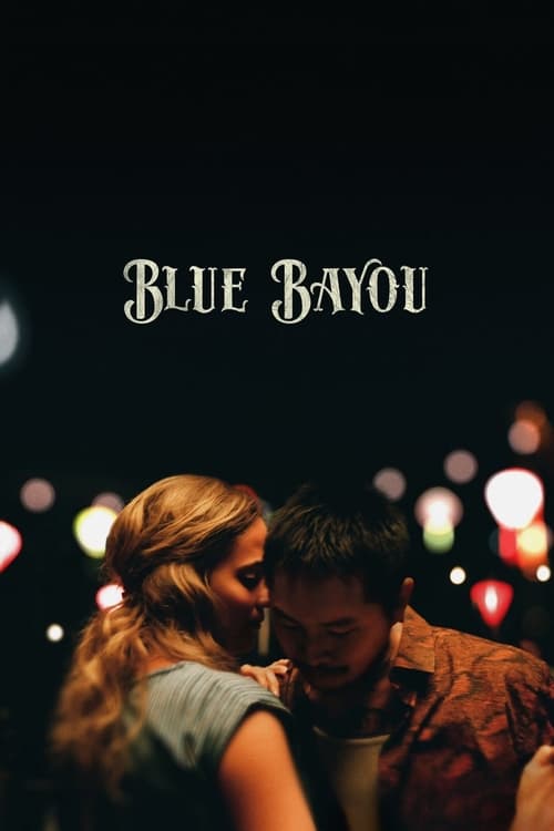 ดูหนังออนไลน์ฟรี Blue Bayou (2021) บลู บายู