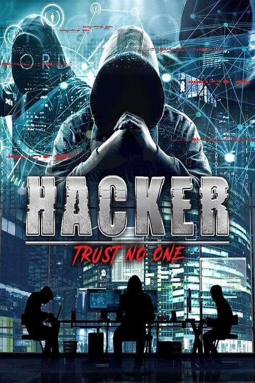 ดูหนังออนไลน์ฟรี Hacker Trust No One (2021) แฮกเกอร์ อย่าเชื่อใจใคร