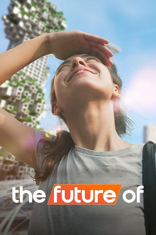 ดูหนังออนไลน์ The Future of (2022) EP.1-6 (จบ)